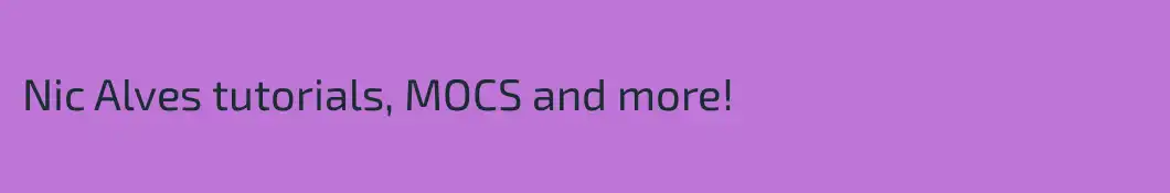 Nic Alves tutorials, MOCS and more!